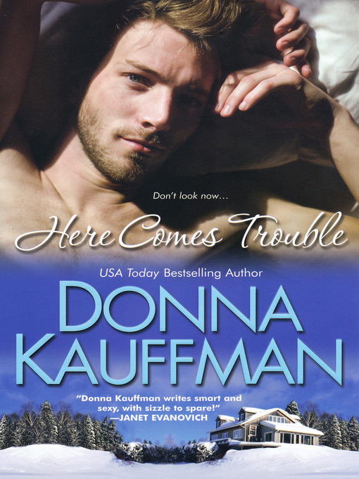 Title details for Here Comes Trouble by Donna Kauffman - Available